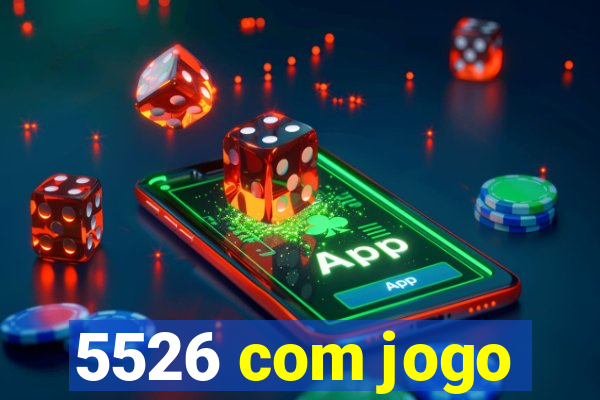 5526 com jogo